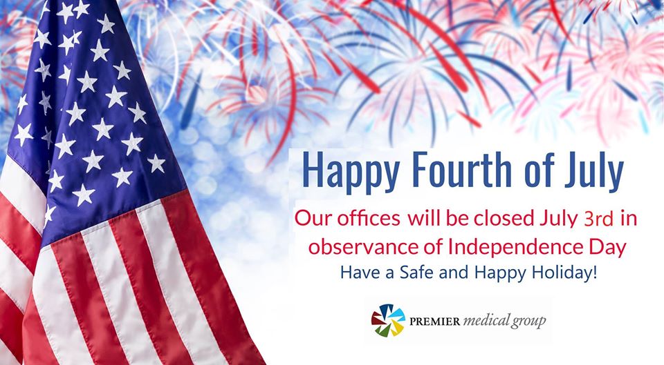 Premier Medical Group Offices Will Be Closed on Friday, July 3rd